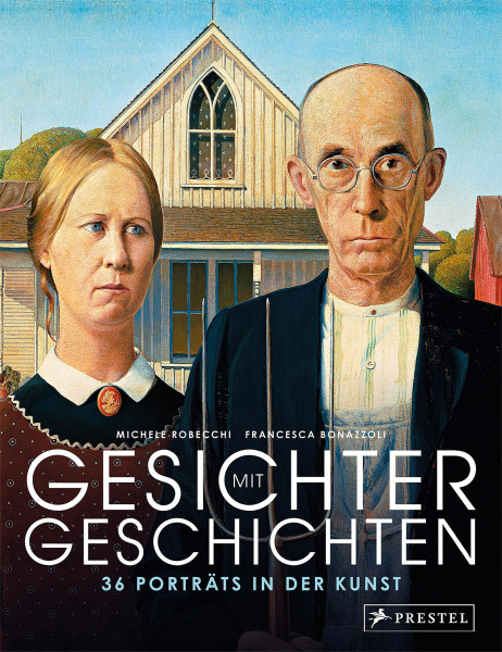 Gesichter mit Geschichten: 36 Porträts in der Kunst (Michele Robecchi, Francesca Bonazzoli) | Prestel Vlg.